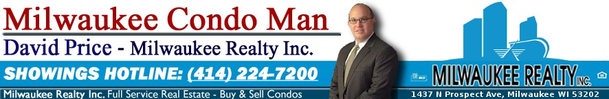 David Price of Milwaukee Realty, Inc. is the Milwaukee Condo Man. Call today! (414) 224-7200.